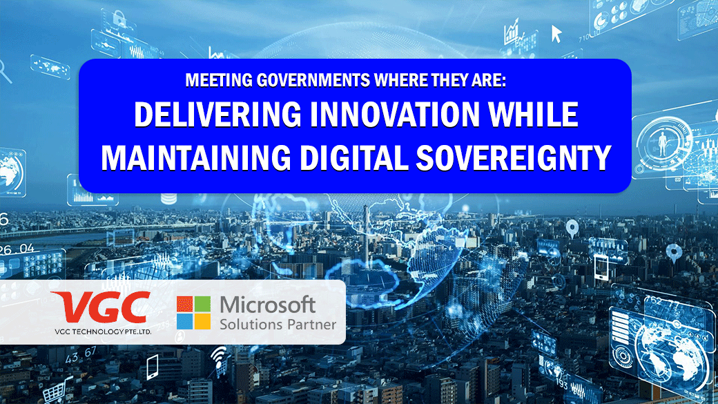 Meeting governments where they are: Delivering innovation while maintaining digital sovereignty