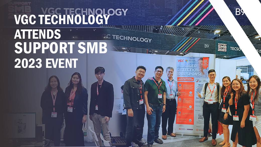 VGC TECHNOLOGY ATTENDS SUPPORT SMB 2023 EVENT 