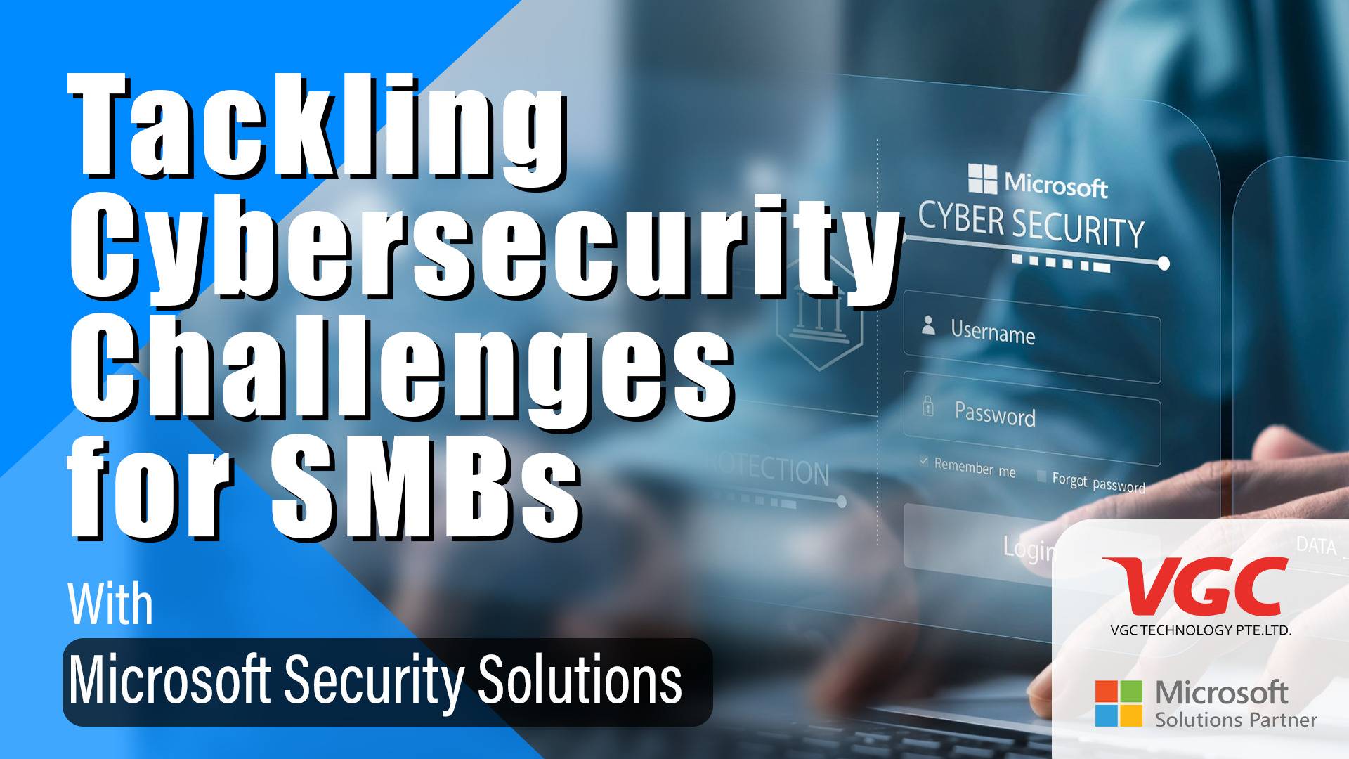Tackling Cybersecurity Challenges for SMBs with Microsoft Security Solutions 